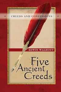 Five Ancient Creeds
