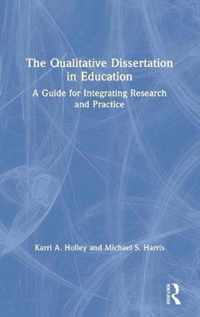 The Qualitative Dissertation in Education