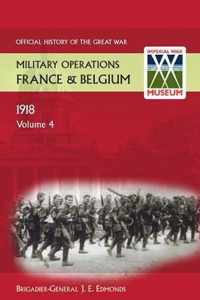 France and Belgium 1918. Vol IV. 8th August - 26th September. the Franco-British Offensive. Official History of the Great War.