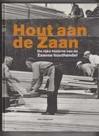 Hout aan de Zaan 0 de rijke historie van de Zaanse houthandel