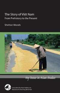The Story of Viet Nam - From Prehistory to the Present