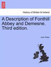 A Description of Fonthill Abbey and Demesne. Third Edition.