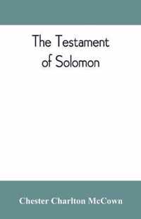 The Testament of Solomon, edited from manuscripts at Mount Athos, Bologna, Holkham Hall, Jerusalem, London, Milan, Paris and Vienna