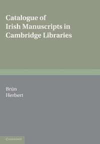 Catalogue of Irish Manuscripts in Cambridge Libraries