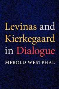 Levinas and Kierkegaard in Dialogue