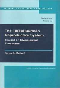 The Tibeto-Burman Reproductive System - Towards An  Etymological Thesaurus