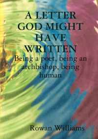 A LETTER GOD MIGHT HAVE WRITTEN. Being a poet, being an archbishop, being human