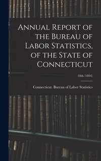 Annual Report of the Bureau of Labor Statistics, of the State of Connecticut; 10th (1894)