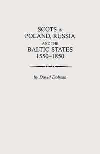 Scots In Poland, Russia And The Baltic States, 1550-1850