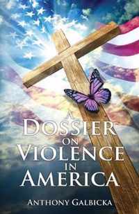 A Dossier on Violence in America