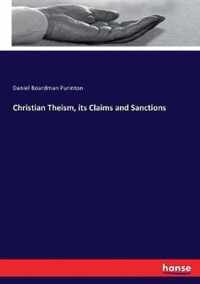 Christian Theism, its Claims and Sanctions