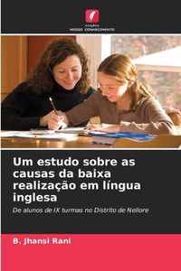 Um estudo sobre as causas da baixa realizacao em lingua inglesa