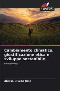 Cambiamento climatico, giustificazione etica e sviluppo sostenibile