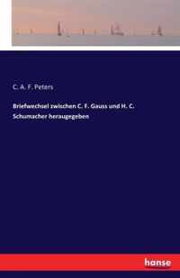 Briefwechsel zwischen C. F. Gauss und H. C. Schumacher heraugegeben