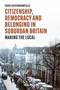 Citizenship, Democracy and Belonging in Suburban Britain