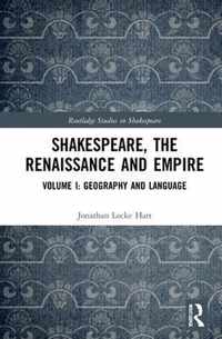 Shakespeare, the Renaissance and Empire: Volume I