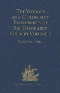 The Voyages and Colonising Enterprises of Sir Humphrey Gilbert