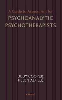 A Guide to Assessment for Psychoanalytic Psychotherapists
