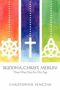 Buddha, Christ, Merlin