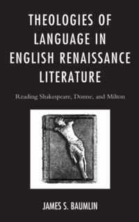 Theologies of Language in English Renaissance Literature