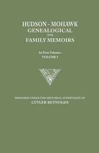 Hudson-Mohawk Genealogical and Family Memoirs. in Four Volumes. Volume I