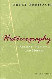 Historiography - Ancient, Medieval, and Modern, Third Edition