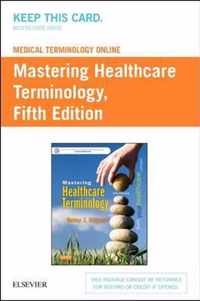 Medical Terminology Online for Mastering Healthcare Terminology (Retail Access Card)