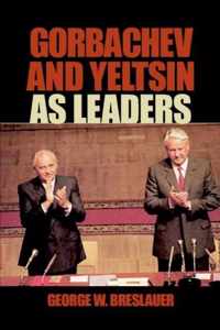 Gorbachev And Yeltsin As Leaders