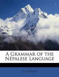A Grammar of the Nepalese Language