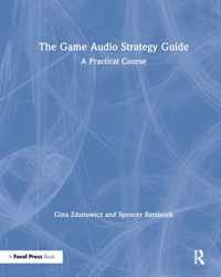 The Game Audio Strategy Guide
