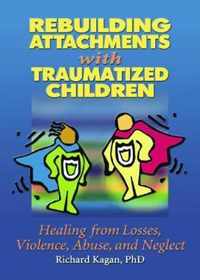 Rebuilding Attachments with Traumatized Children