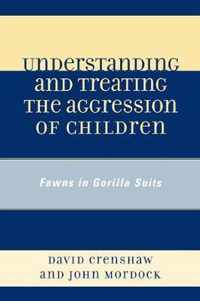 Understanding and Treating the Aggression of Children