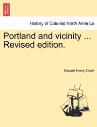 Portland and Vicinity ... Revised Edition.