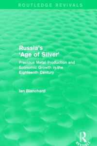 Russia's 'Age of Silver' (Routledge Revivals): Precious-Metal Production and Economic Growth in the Eighteenth Century