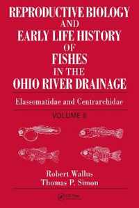 Reproductive Biology and Early Life History of Fishes in the Ohio River Drainage