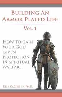 Building an armor plated life volume 1