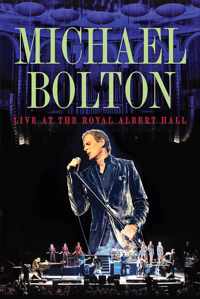 Michael Bolton - Live A/T Royal Albert Hall