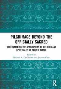 Pilgrimage beyond the Officially Sacred