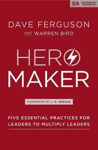 Hero Maker, ITPE Five Essential Practices for Leaders to Multiply Leaders Exponential Series