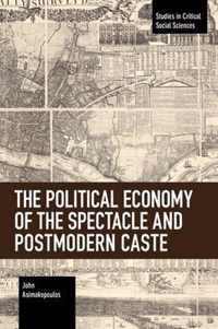 The Political Economy of the Spectacle and Postmodern Caste