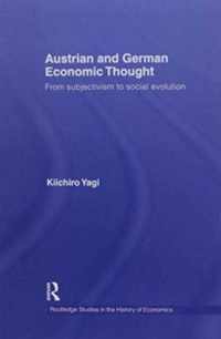 Austrian and German Economic Thought: From Subjectivism to Social Evolution