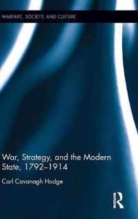 War, Strategy and the Modern State, 1792-1914