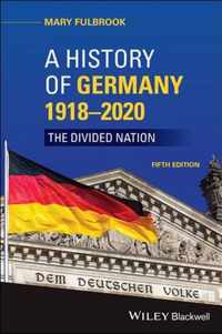 A History of Germany 1918-2020 - The Divided Nation, 5th Edition