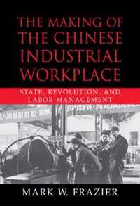 The Making of the Chinese Industrial Workplace