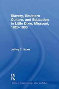 Slavery, Southern Culture, and Education in Little Dixie, Missouri, 1820-1860