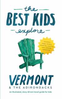 The Best Kids Explore Vermont & The Adirondacks