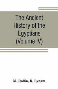 The ancient history of the Egyptians, Carthaginians, Assyrians, Medes and Persians, Grecians and Macedonians (Volume IV)