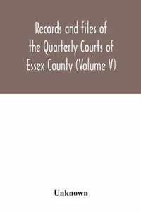 Records and files of the Quarterly Courts of Essex County, Massachusetts (Volume V) 1672-1674