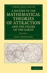 A A History of the Mathematical Theories of Attraction and the Figure of the Earth 2 Volume Set A History of the Mathematical Theories of Attraction and the Figure of the Earth
