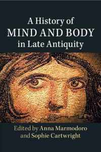 History Of Mind & Body In Late Antiq